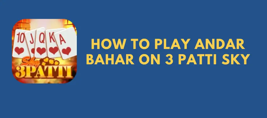 how to play andar bahar on 3 patti sky