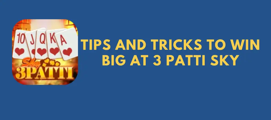 tips and tricks to win big at 3 patti sky